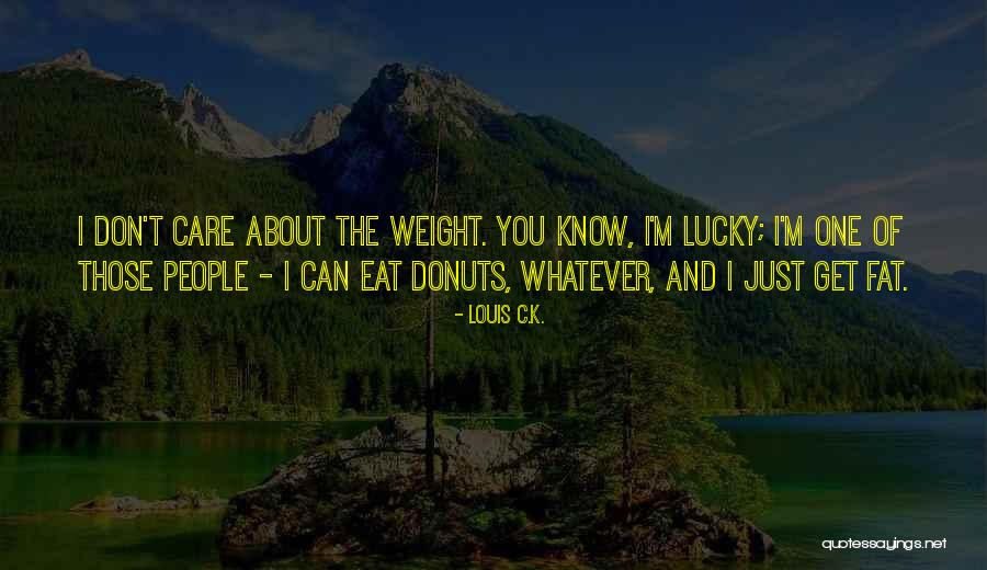 Fat Just Quotes By Louis C.K. Fat Just Quotes By Louis C.K.