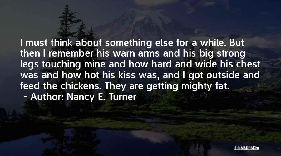 Fat Legs Quotes By Nancy E. Turner