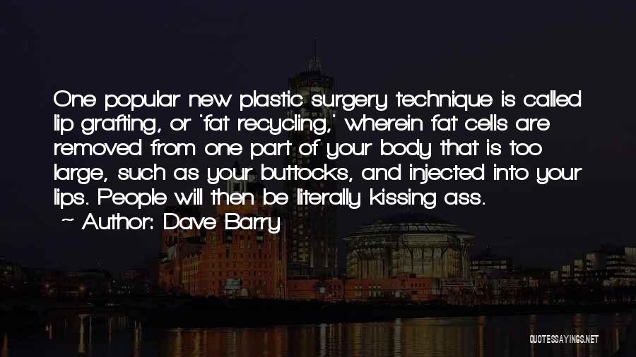 Fat Lip Quotes By Dave Barry