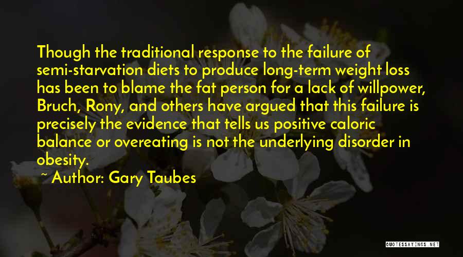 Fat Loss Quotes By Gary Taubes
