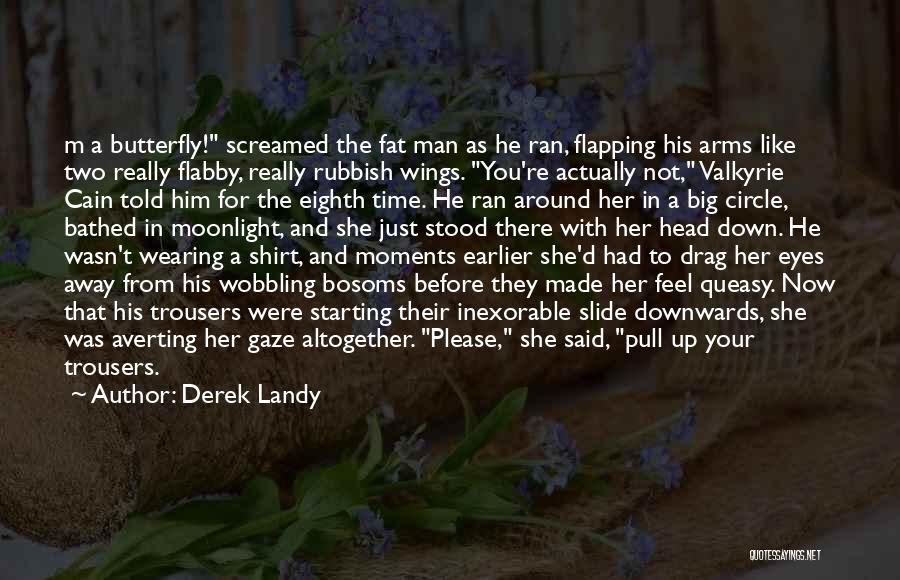 Fat Man Quotes By Derek Landy