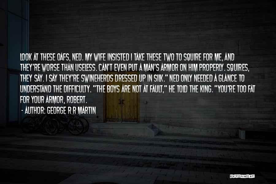 Fat Man Quotes By George R R Martin