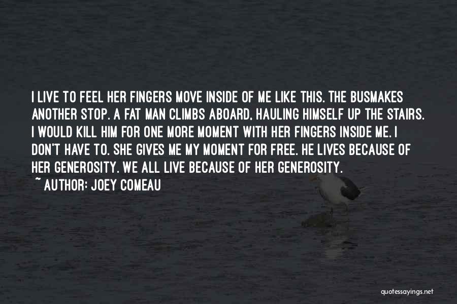 Fat Man Quotes By Joey Comeau