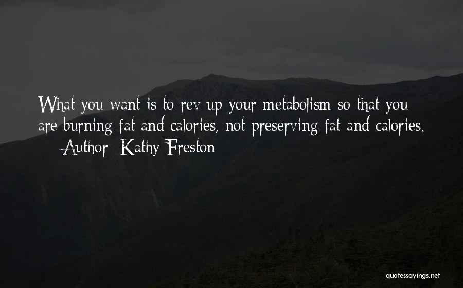 Fat Metabolism Quotes By Kathy Freston
