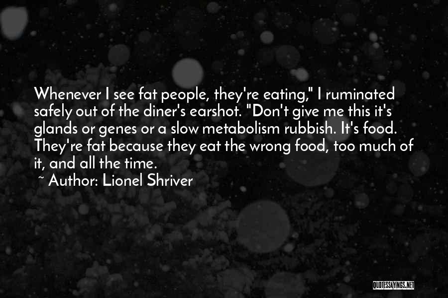 Fat Metabolism Quotes By Lionel Shriver