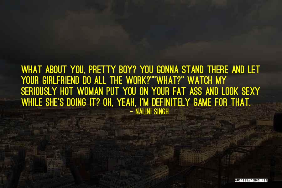 Fat Ones Hot Quotes By Nalini Singh Fat Ones Hot Quotes By Nalini Singh