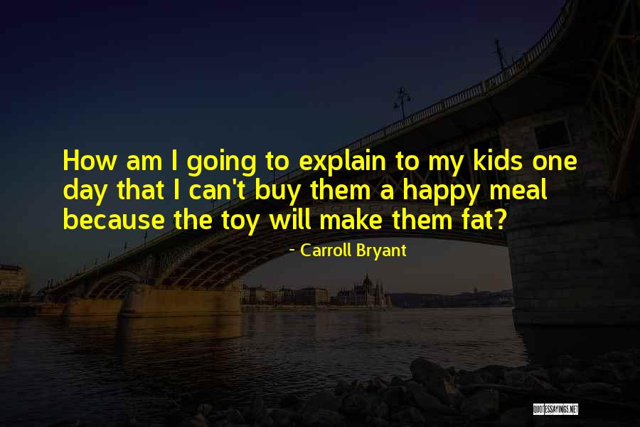 Fat Quotes By Carroll Bryant