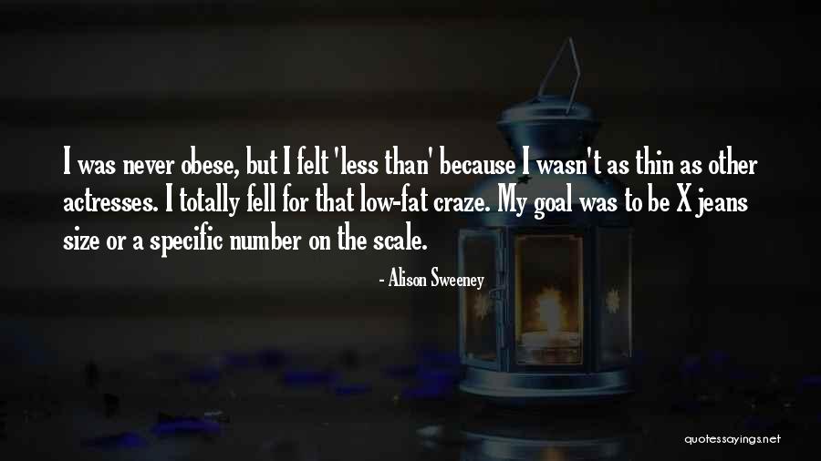 Fat Thin Quotes By Alison Sweeney Fat Thin Quotes By Alison Sweeney