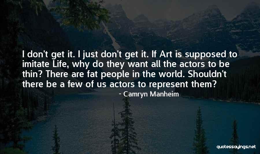 Fat Thin Quotes By Camryn Manheim