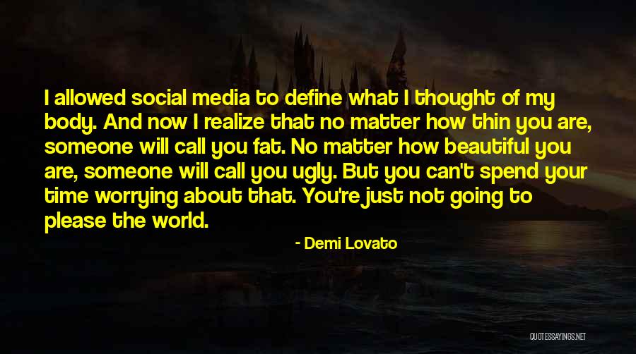 Fat Thin Quotes By Demi Lovato