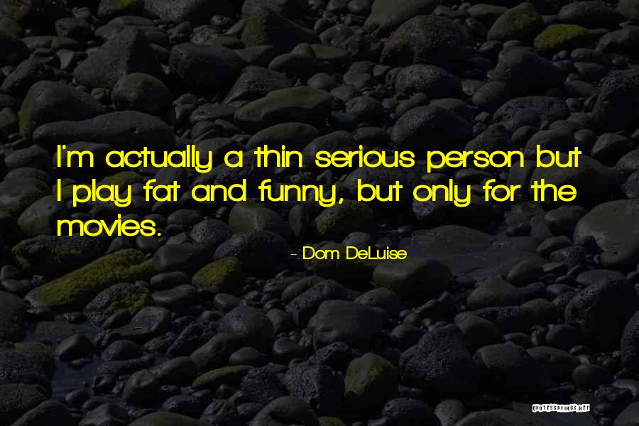 Fat Thin Quotes By Dom DeLuise