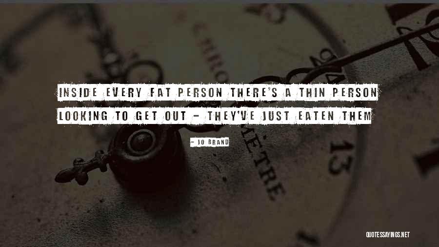 Fat Thin Quotes By Jo Brand