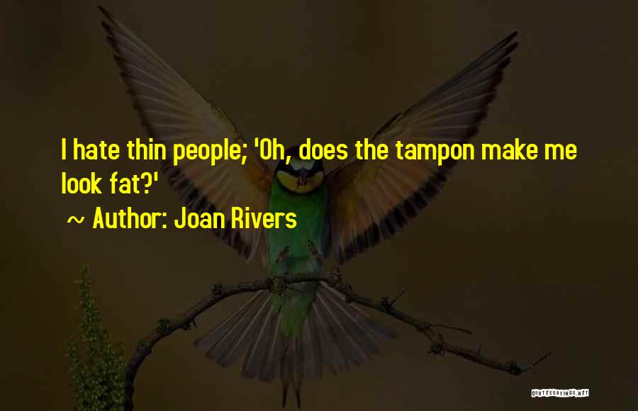 Fat Thin Quotes By Joan Rivers