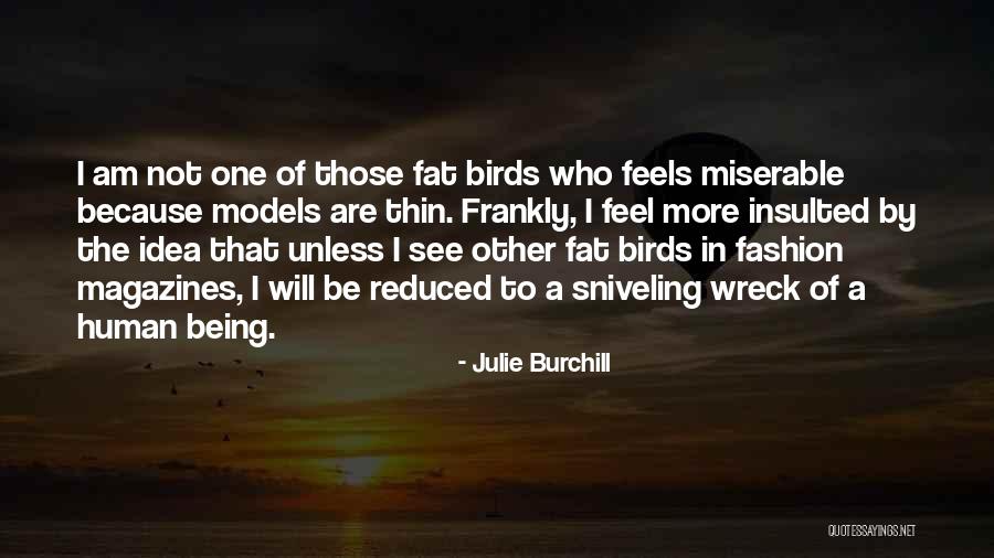 Fat Thin Quotes By Julie Burchill