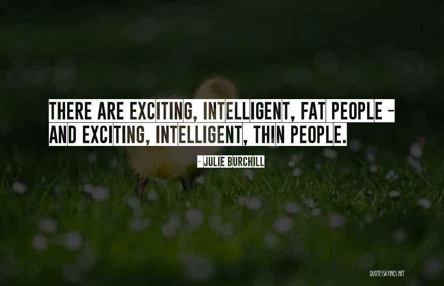 Fat Thin Quotes By Julie Burchill Fat Thin Quotes By Julie Burchill