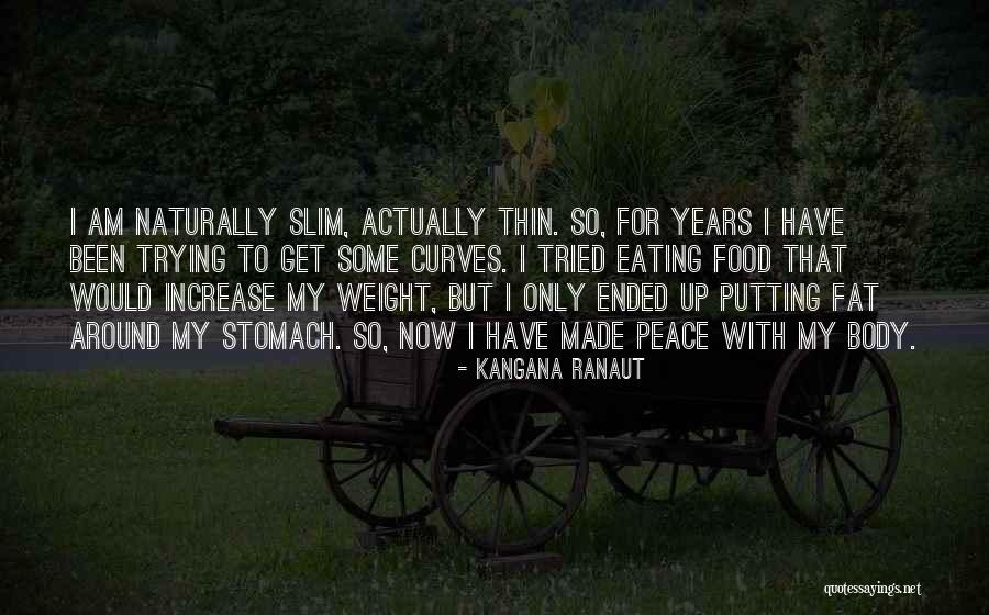 Fat Thin Quotes By Kangana Ranaut