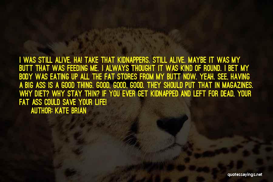 Fat Thin Quotes By Kate Brian