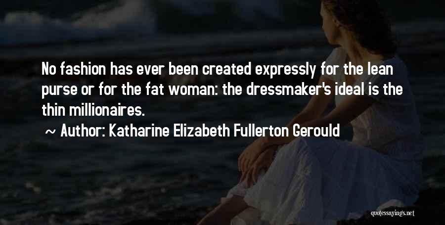 Fat Thin Quotes By Katharine Elizabeth Fullerton Gerould
