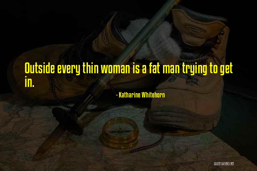 Fat Thin Quotes By Katharine Whitehorn