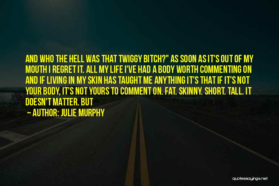 Fat To Skinny Quotes By Julie Murphy