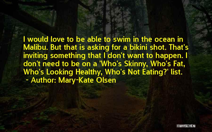 Fat To Skinny Quotes By Mary-Kate Olsen