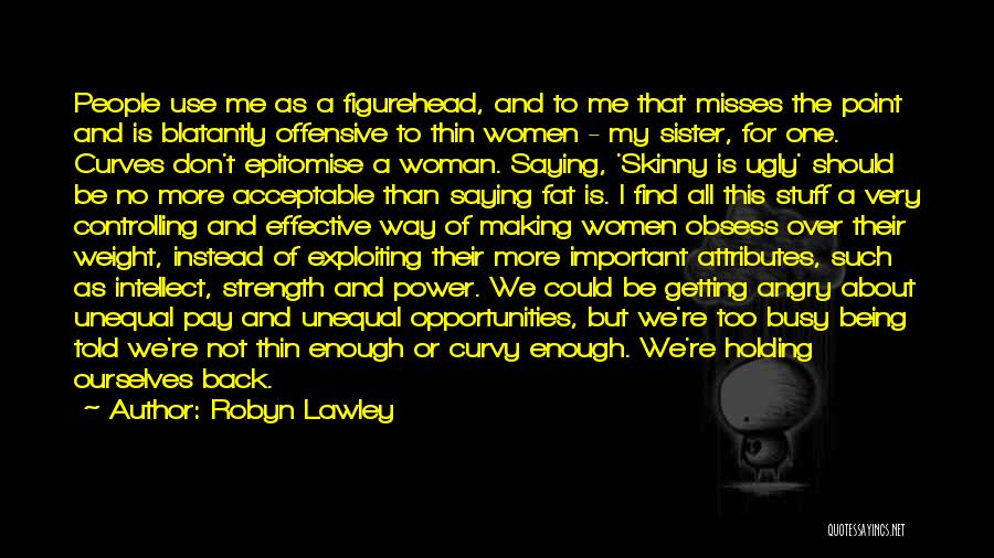 Fat To Skinny Quotes By Robyn Lawley