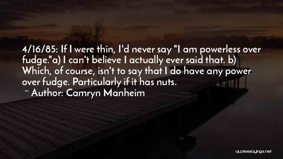 Fat To Thin Quotes By Camryn Manheim