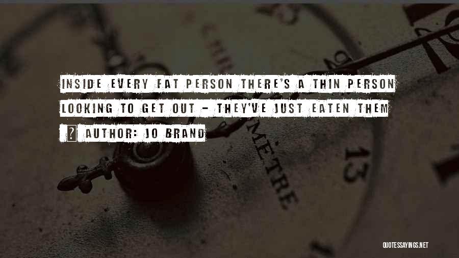 Fat To Thin Quotes By Jo Brand