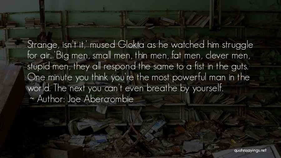 Fat To Thin Quotes By Joe Abercrombie