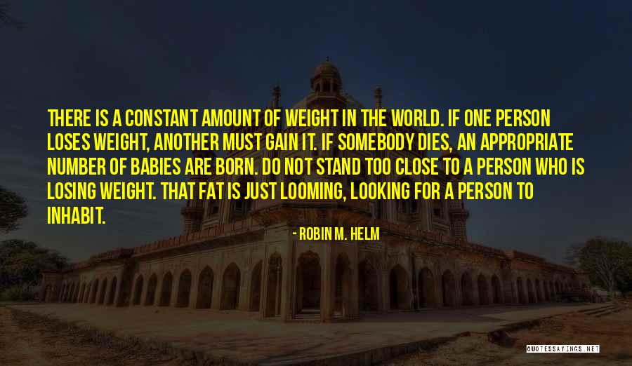 Fat Weight Gain Quotes By Robin M. Helm Fat Weight Gain Quotes By Robin M. Helm