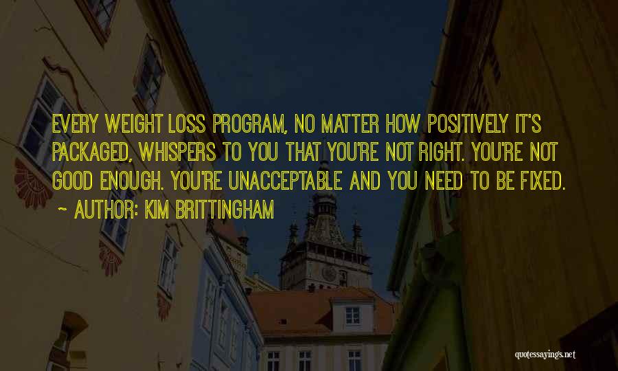 Fat Weight Loss Quotes By Kim Brittingham