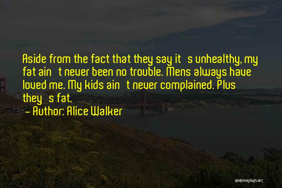 Fat Weight Quotes By Alice Walker