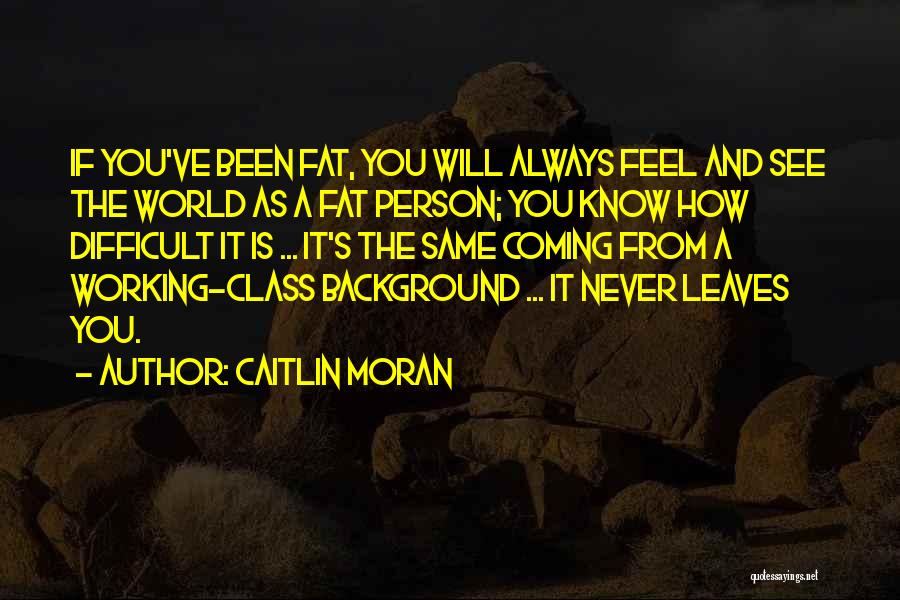 Fat Weight Quotes By Caitlin Moran