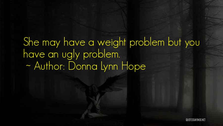 Fat Weight Quotes By Donna Lynn Hope