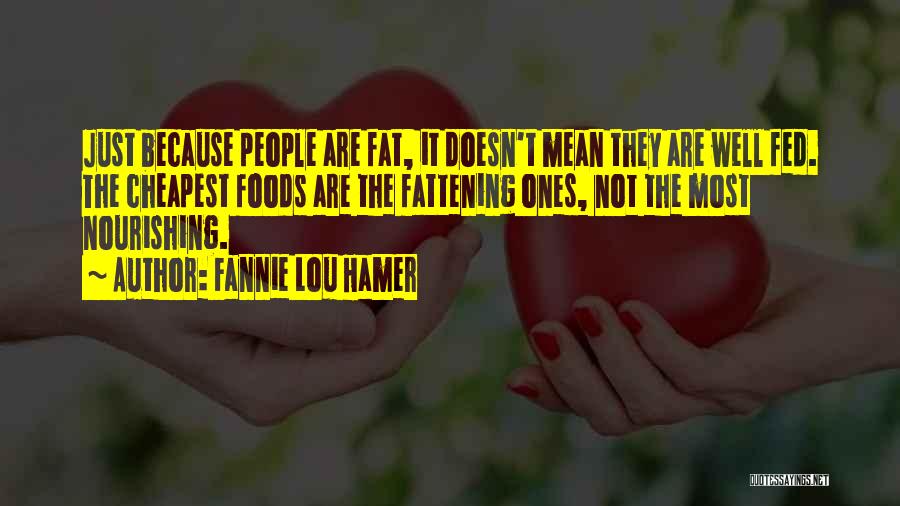 Fat Weight Quotes By Fannie Lou Hamer