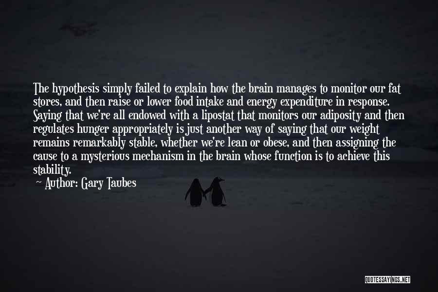 Fat Weight Quotes By Gary Taubes