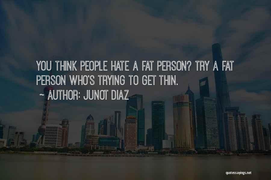 Fat Weight Quotes By Junot Diaz