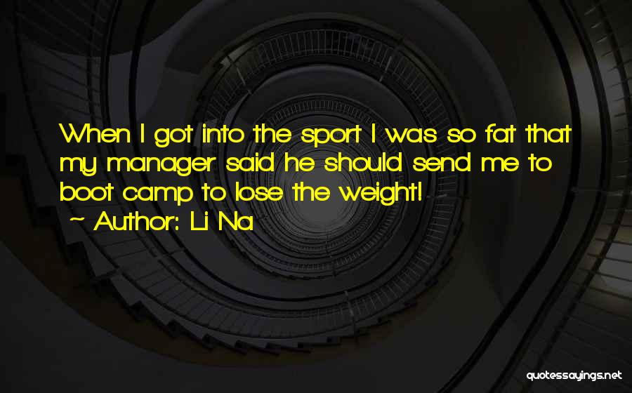 Fat Weight Quotes By Li Na