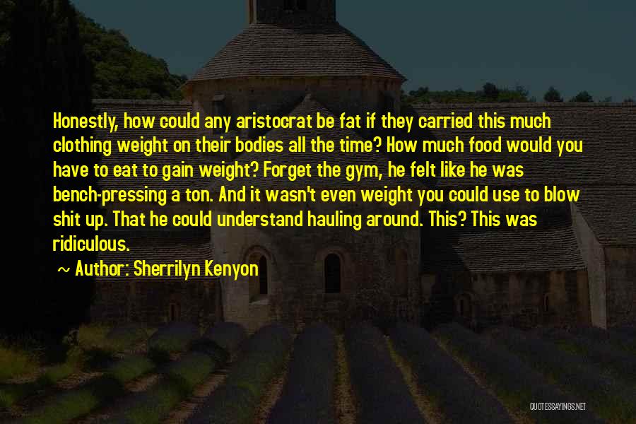 Fat Weight Quotes By Sherrilyn Kenyon