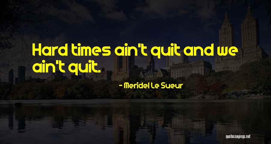 Fatahi Ya Quotes By Meridel Le Sueur Fatahi Ya Quotes By Meridel Le Sueur