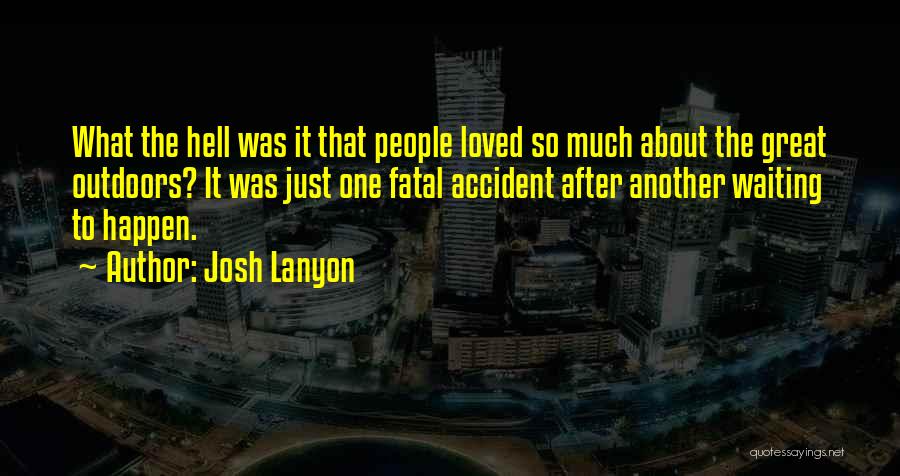 Fatal Accident Quotes By Josh Lanyon