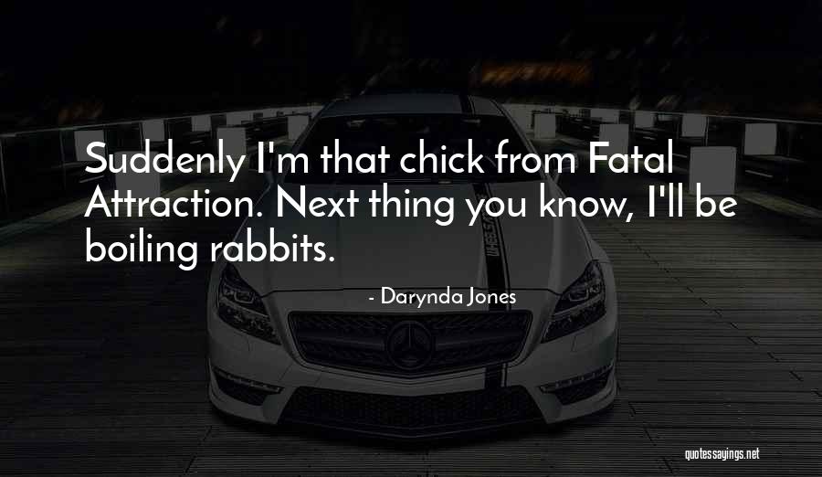 Fatal Attraction Quotes By Darynda Jones Fatal Attraction Quotes By Darynda Jones
