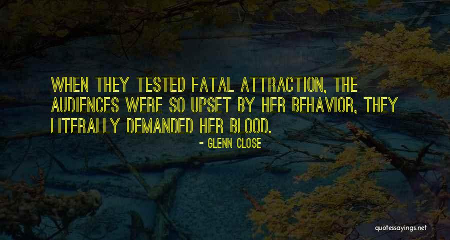 Fatal Attraction Quotes By Glenn Close Fatal Attraction Quotes By Glenn Close