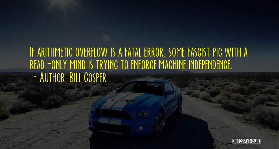 Fatal Error Quotes By Bill Gosper