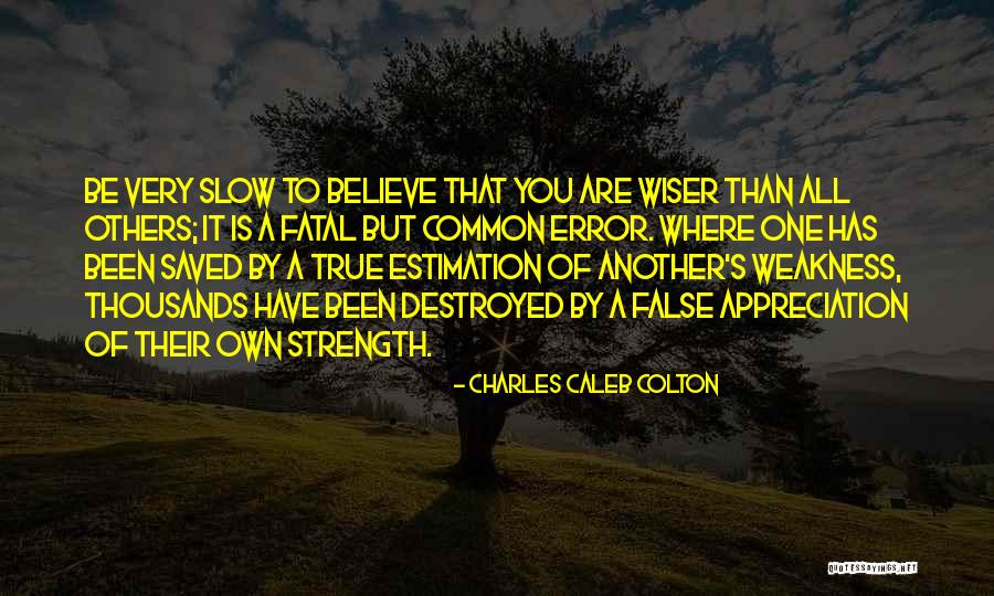 Fatal Error Quotes By Charles Caleb Colton Fatal Error Quotes By Charles Caleb Colton
