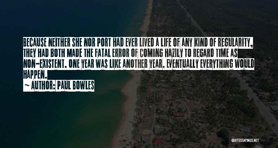 Fatal Error Quotes By Paul Bowles