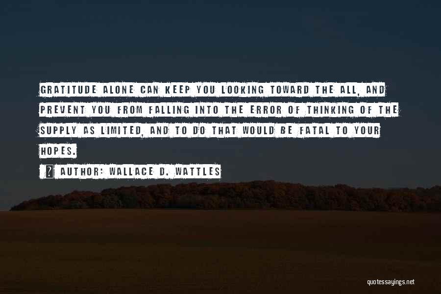 Fatal Error Quotes By Wallace D. Wattles