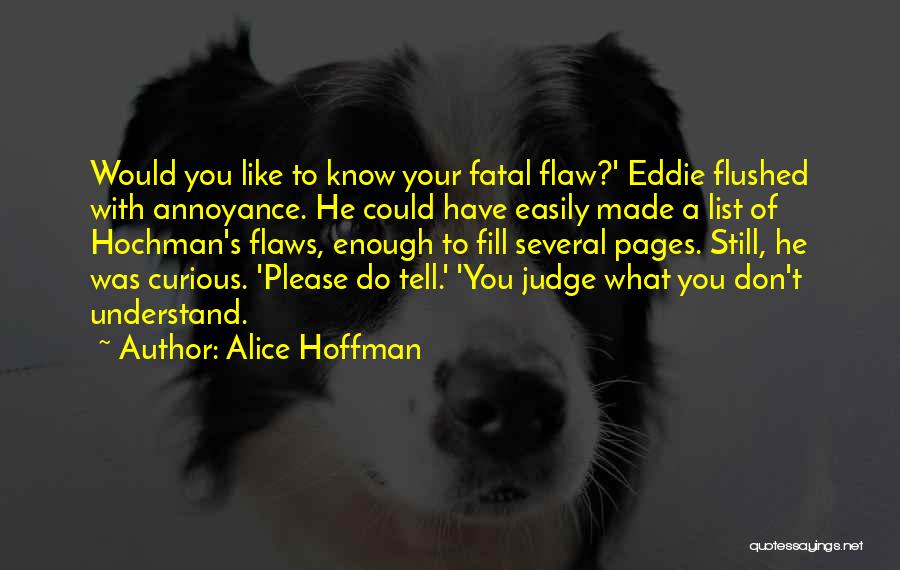 Fatal Flaws Quotes By Alice Hoffman