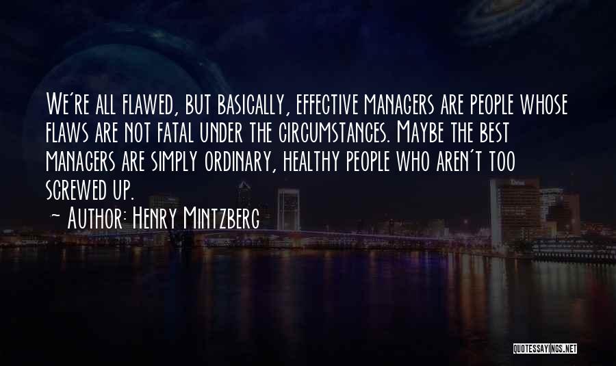 Fatal Flaws Quotes By Henry Mintzberg