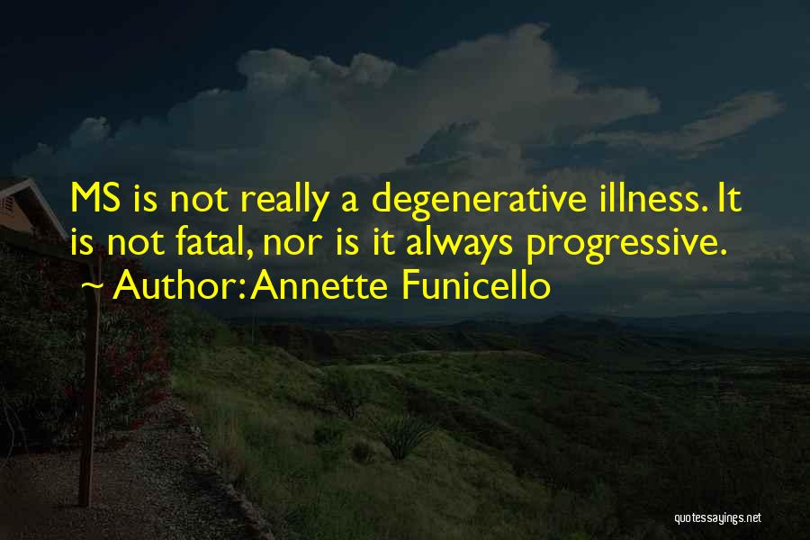 Fatal Illness Quotes By Annette Funicello